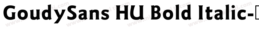 GoudySans HU Bold Italic字体转换